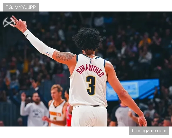 斯特劳瑟季后赛潜力爆发，成球队争冠关键先生