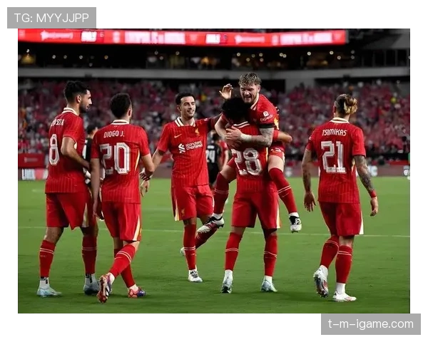 利物浦:新周期重建初见成效,球队稳定性与竞争力逐步提升 利物浦:新周期重建初见成效,球队稳定性与竞争力逐步提升